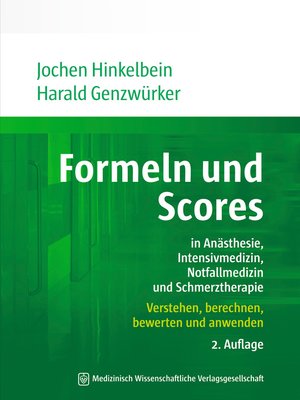 cover image of Formeln und Scores in Anästhesie, Intensivmedizin, Notfallmedizin und Schmerztherapie
